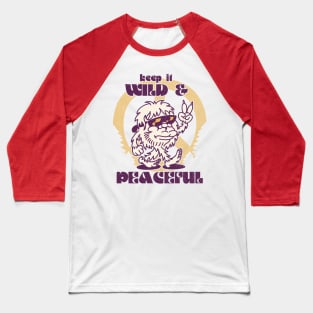 Keep it Wild & Peaceful bigfoot Hippie Baseball T-Shirt